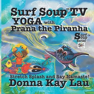 bokomslag Surf Soup TV Yoga with Prana the Piranha