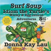 bokomslag Surf Soup Idiom the Turtle's Wacky & Egg-cellent Adventures