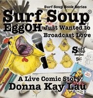 Surf Soup EggOH Just Wanted to Broadcast Love