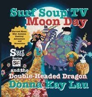 Donna Kay Lau, Donna Kay Lau - Surf Soup TV Moon Day and the Double-Headed Dragon, Inbunden