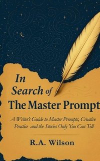 bokomslag In Search of the Master Prompt