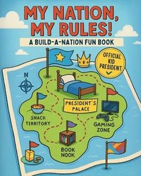 bokomslag My Nation, My Rules!: A Build-a-Nation Fun Book