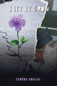 bokomslag I Let It Grow