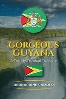 Deonaraine Ramdeo - Gorgeous Guyana, Häftad