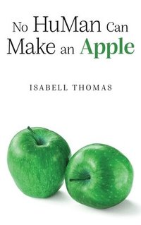 bokomslag No HuMan Can Make an Apple