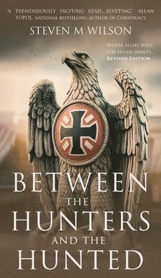 Steven M. Wilson, Steven M Wilson - Between the Hunters & the Hunted, Inbunden