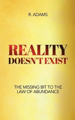 R Adams - Reality Doesn't Exist, Häftad