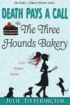 bokomslag Death Pays A Call To The Three Hounds Bakery