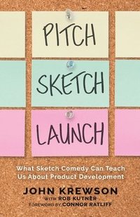 bokomslag Pitch, Sketch, Launch