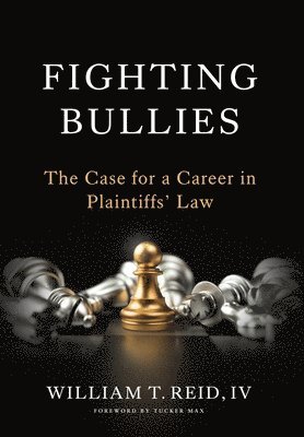 bokomslag Fighting Bullies: The Case for a Career in Plaintiffs' Law