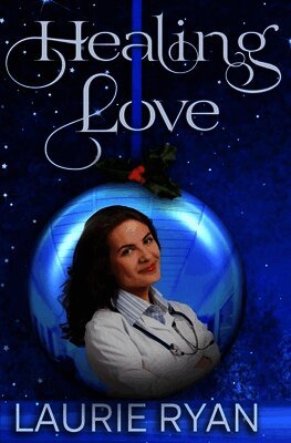 Healing Love: Two doctors. One holiday. A lesson in healing only love can teach.