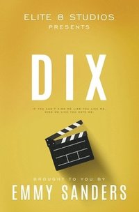 bokomslag Dix (Elite 8 Studios Book 1): Alternate Cover