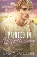 Emmy Sanders - Painted in Wildflowers (The Darling Brothers Book 4), Häftad. Tillgänglighet: Lägg i varukorg
