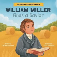 bokomslag William Miller Finds A Savior