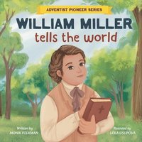 bokomslag William Miller Tells The World