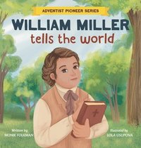 bokomslag William Miller Tells The World