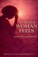 Johanna Sparrow - When a Woman Feels, Häftad