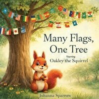 Johanna Sparrow - Many Flags, One Tree Starring Oakley the Squirrel, Häftad