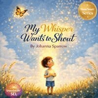 Johanna Sparrow - My Whisper Wants to Shout, Häftad