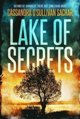 Cassandra O'Sullivan Sachar - Lake of Secrets, Häftad