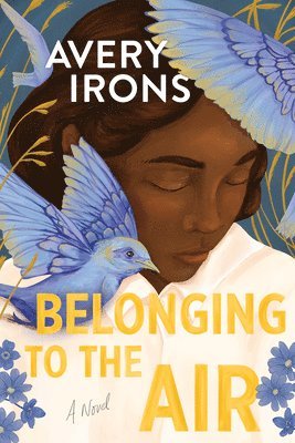 Avery Irons - Belonging to the Air, Inbunden