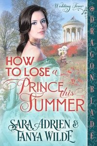 bokomslag How to Lose a Prince This Summer