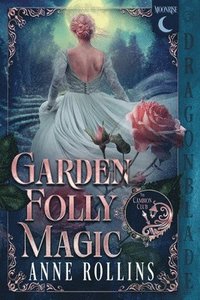 bokomslag Garden Folly Magic: A Historical Fantasy Romance