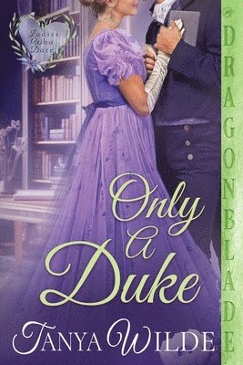 bokomslag Only a Duke: A Regency Historical Romance