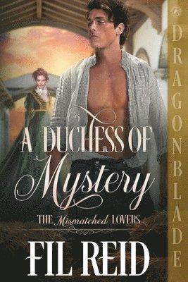 bokomslag A Duchess of Mystery: A Regency Historical Romance