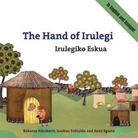 bokomslag The Hand of Irulegi: Bilingual English-Basque Edition