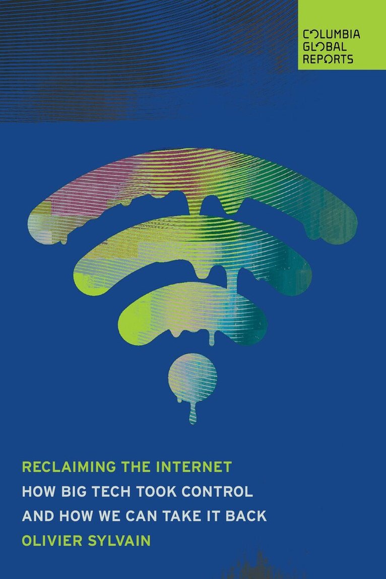 Olivier Sylvain - Reclaiming the Internet, Häftad
