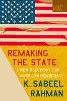 K. Sabeel Rahman - Remaking the State, Häftad