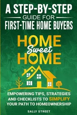 Sally Street - Home Sweet Home a Step-By-Step Guide for First Time Home Buyers, Häftad. Tillgänglighet: Lägg i varukorg
