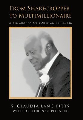 S Claudia Lang-Pitts, Lorenzo Pitts - From Sharecropper to Multimillionaire, Inbunden