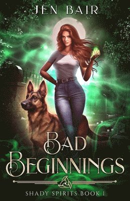 bokomslag Bad Beginnings: Shady Spirits Book 1