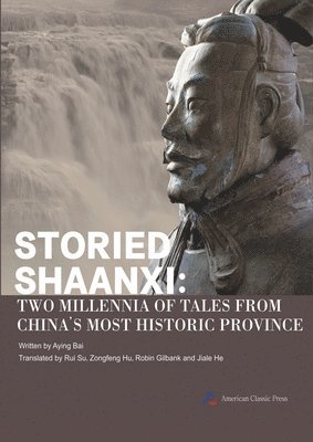 bokomslag Storied Shaanxi: Two Millennia of Tales from China's Most Historic Province
