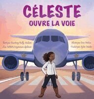 Courtney Kelly - Celeste Paves the Way / Céleste ouvre la voie, Inbunden