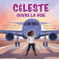 Courtney Kelly - Celeste Paves the Way / Céleste ouvre la voie, Häftad