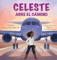 Courtney Kelly - Celeste Paves the Way / Celeste abre el camino, Inbunden
