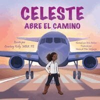 Courtney Kelly - Celeste Paves the Way / Celeste abre el camino, Häftad