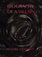 Michael Workman - Biography of a Villain, Inbunden. Tillgänglighet: Lägg i varukorg