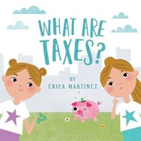 bokomslag What Are Taxes?: A Fun Introduction to Money Concepts for Kids
