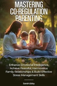 bokomslag Mastering Co-Regulation Parenting