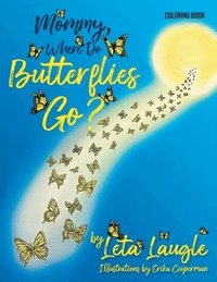 bokomslag Mommy, Where Do Butterflies Go? Coloring Book