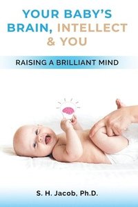bokomslag Your Baby's Brain, Intellect, and You