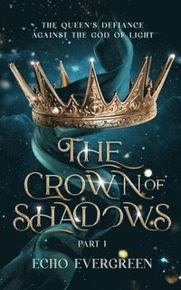 bokomslag Crown of Shadows Part 1