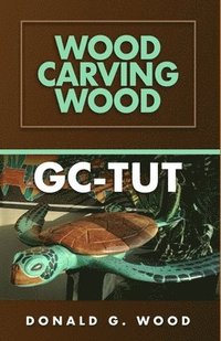bokomslag GC-Tut Wood Carving Wood