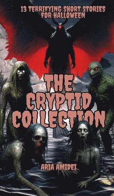 Aria Amidei - 13 Terrifying Short Stories for Halloween, Inbunden
