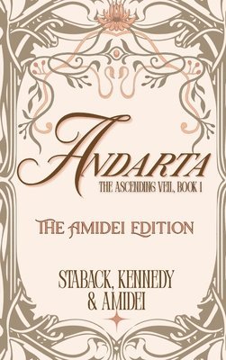 Leanne Staback, S Kennedy, Aria Amidei - Andarta - The Amidei Edition, Inbunden