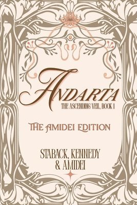 Leanne Staback, S Kennedy, Aria Amidei - Andarta - The Amidei Edition, Häftad